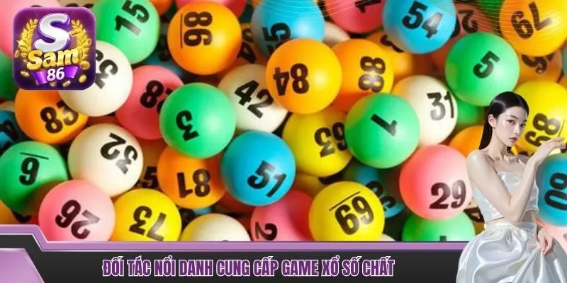 Đối tác nổi danh cung cấp game xổ số chất