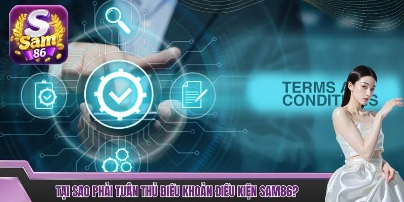 Tại sao phải tuân thủ điều khoản điều kiện SAM86?